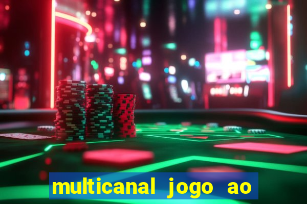 multicanal jogo ao vivo hd